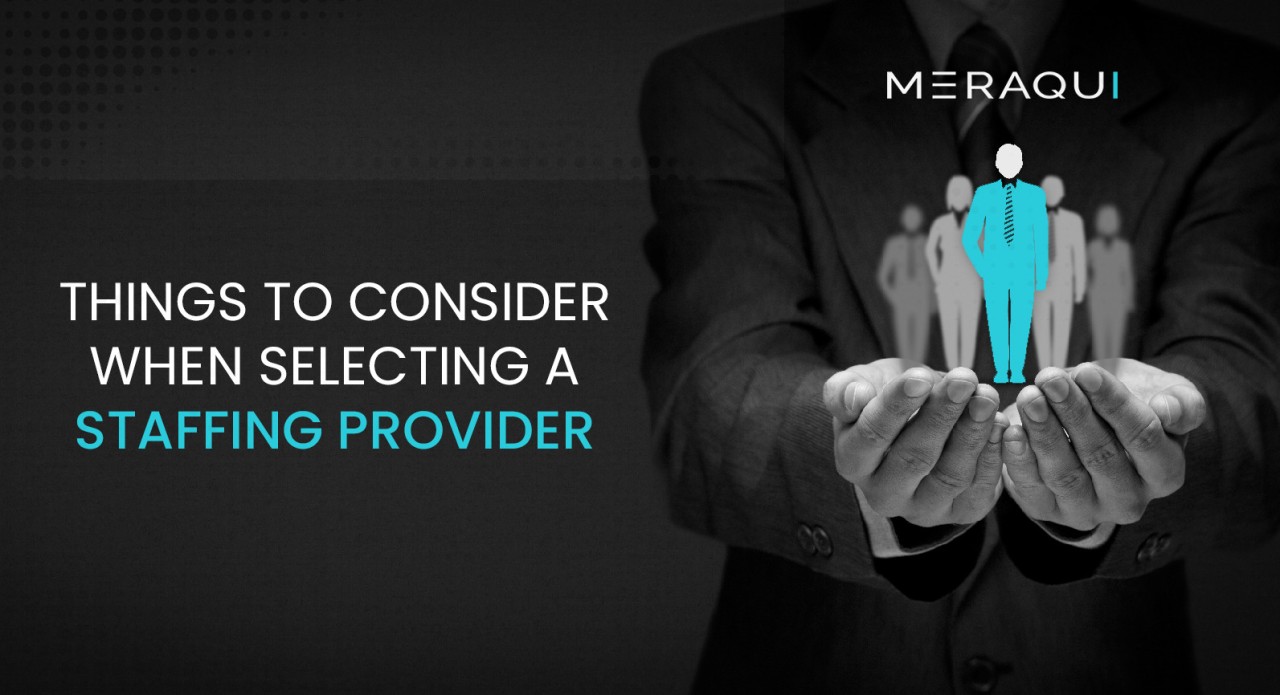 Things to Consider When Selecting a Staffing Provider!